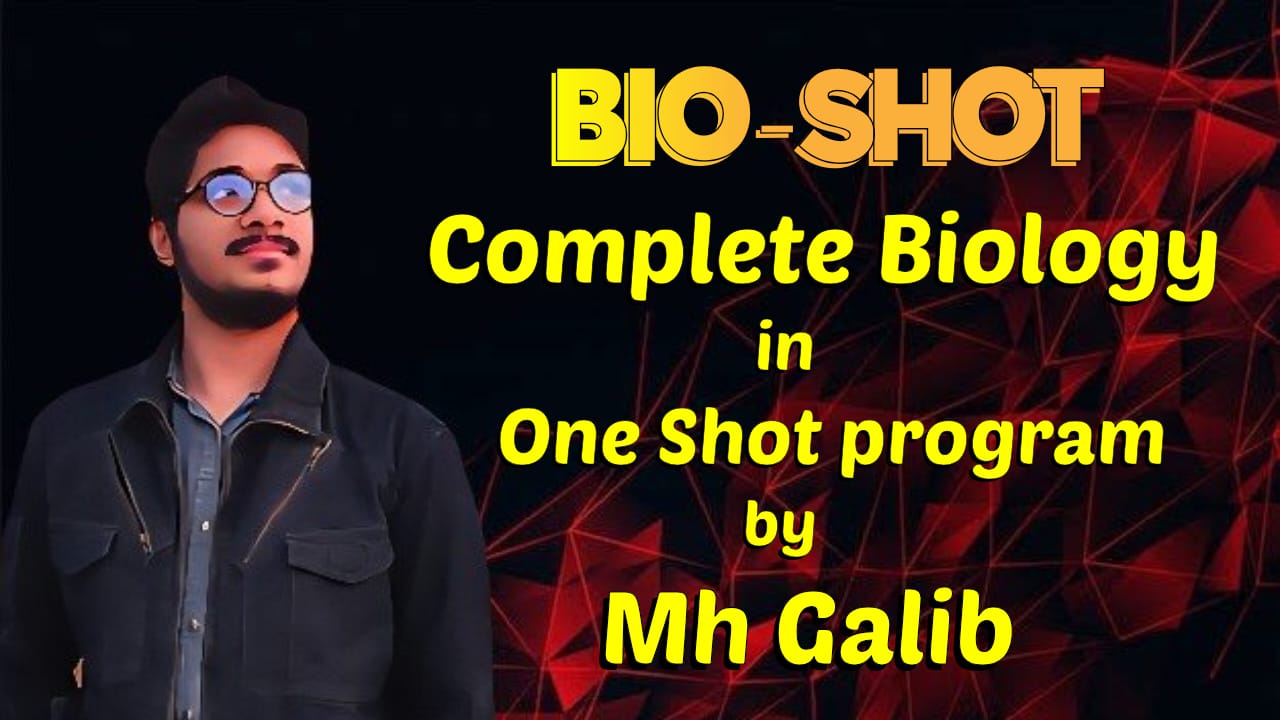 BIO-SHOT – Complete Biology in One-Shot Program by MH Galib.